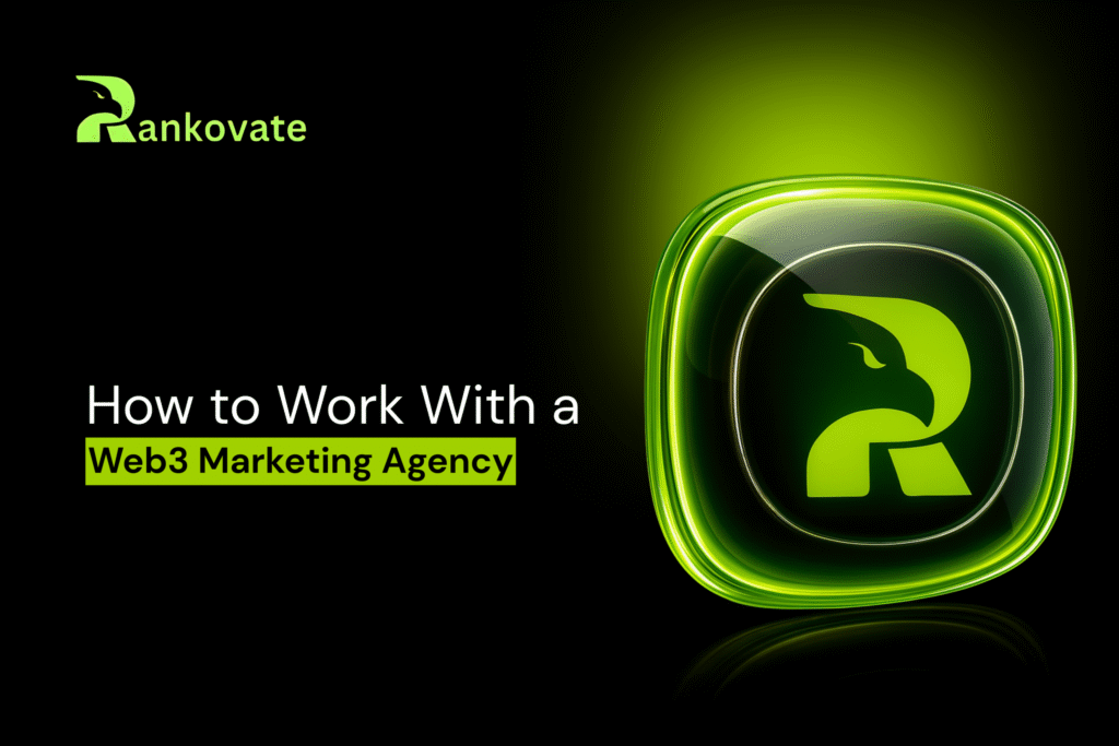 How to Work With a Web3 Marketing Agency (2025 Guide)